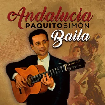 Andalucía Baila by Paquito Simón