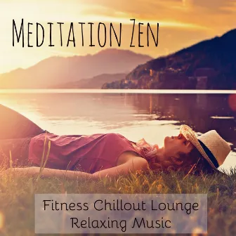 Meditation Zen - Fitness Chillout Lounge Relaxing Music with Spa Sensual Instrumental Sounds by Lounge Spirit