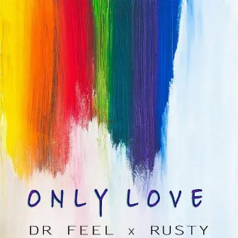 Only Love by Rusty Gold