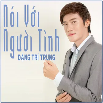 Nói Với Người Tình by Đặng Trí Trung