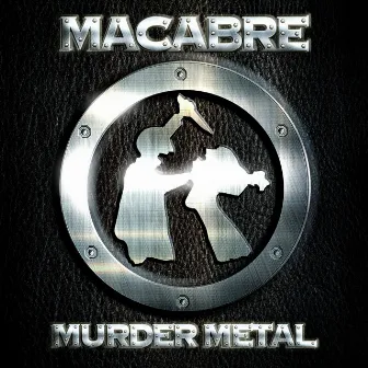 Murder Metal (Remastered) by MACABRE