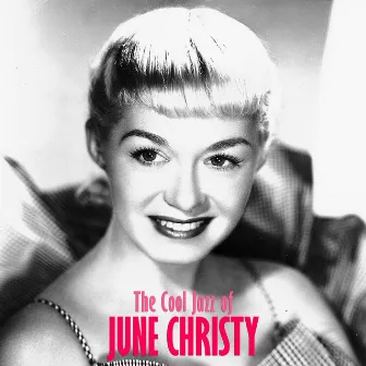 The Cool Jazz of June Christy (Remastered) by June Christy