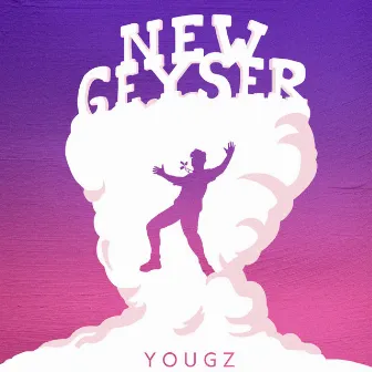 New Geyser by Yougz