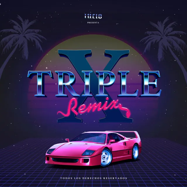 Triple X - Daniel EP remix