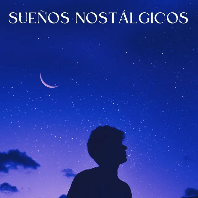 Sueños Nostálgicos