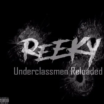 Underclassmen Reloaded by Reeky