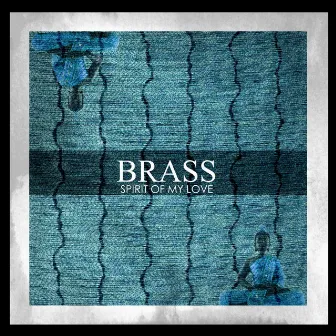 Spirit of my Love by Brass