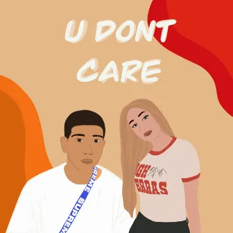 U Don't Care by Larce