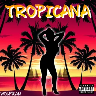 Tropicana (Perfect but She Know It) by Wolfram