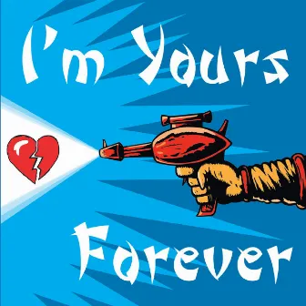 I'm Yours Forever by Arlie Conner