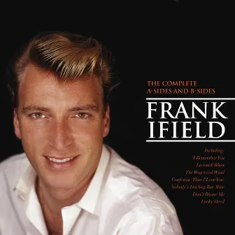 The Complete A Sides And B Sides by Frank Ifield