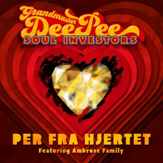 Per Fra Hjertet by Grandmaster Dee Pee & Soul Investors