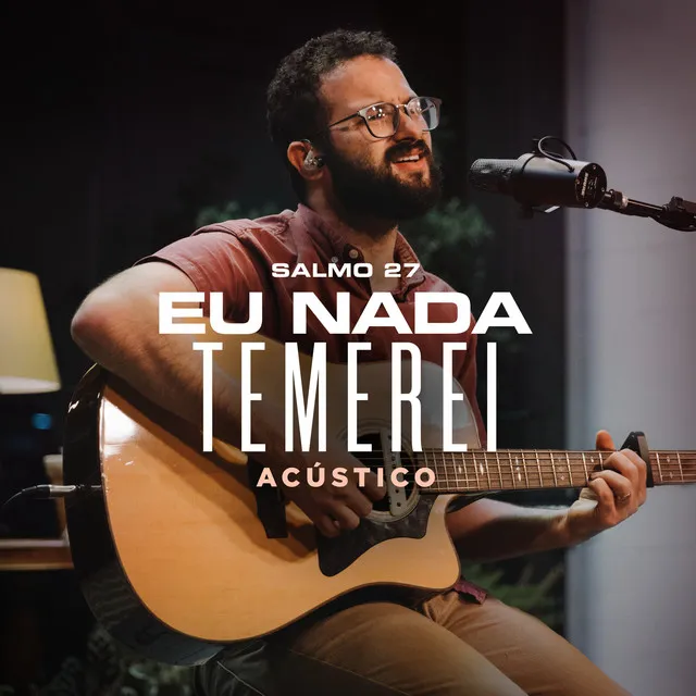 Eu Nada Temerei (Salmo 27) [Acústico]