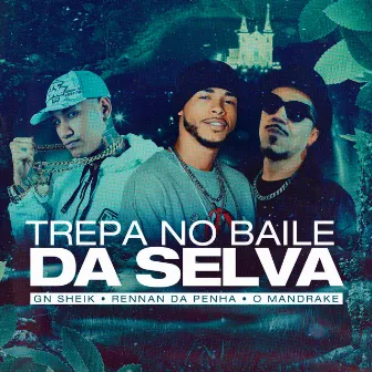 Trepa no Baile da Selva by MC GN SHEIK