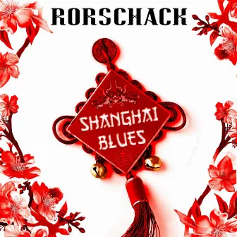 Shanghai Blues by Rorschack