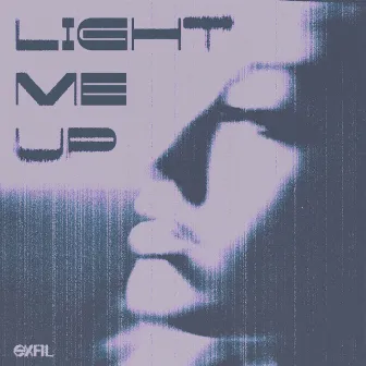 Light Me Up by EXFIL