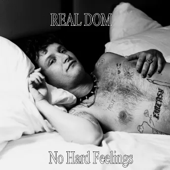 No Hard Feelings by Real Dominic