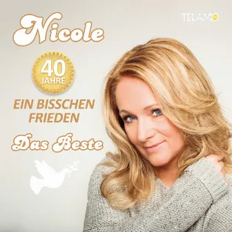 40 Jahre Ein bisschen Frieden: Das Beste by Nicole