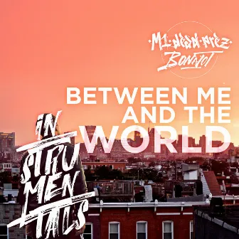 Between Me and the World (Instrumental) by M1