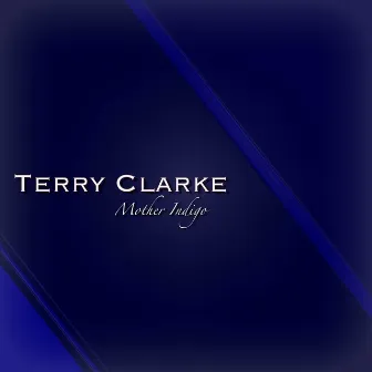 Mother Indigo by Terry Clarke