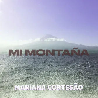 Mi Montaña by Mariana Cortesão