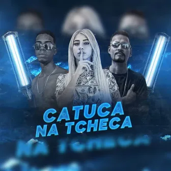 Catuca na Tcheca (Brega Funk) by Kivinho Na Voz