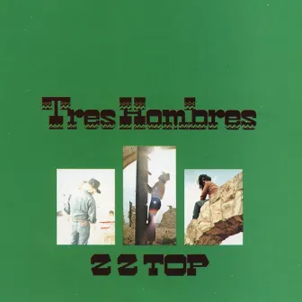 Tres Hombres (Expanded 2006 Remaster) by ZZ Top