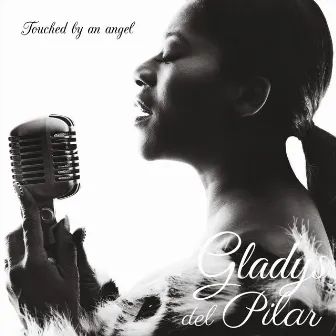 Touched by an Angel by Gladys Del Pilar