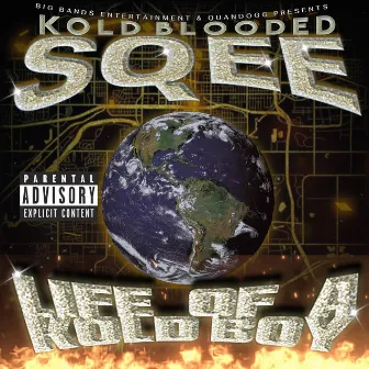 Life of a Kold Boy by Kold Blooded Sqee