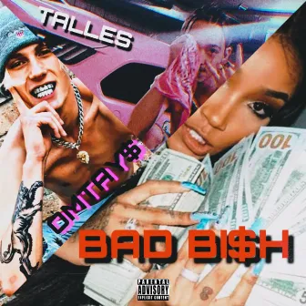 Bad Bi$h by Omtay$