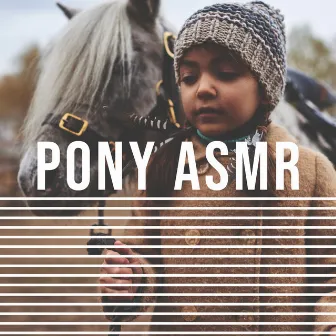 Pony ASMR - Compilation of Relaxing Sounds for Children by ASMR Sounds Clinic