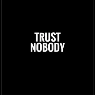 Trust Nobody by Phenell