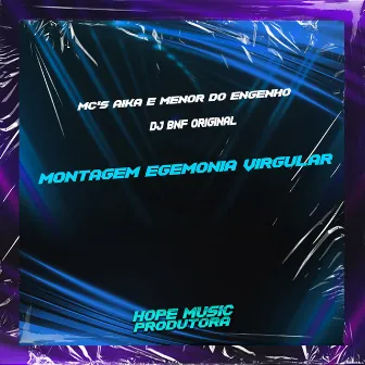 Montagem Egemonia Virgular by DJ BNF ORIGINAL