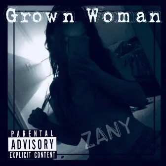 Grown Woman by Zany Williams