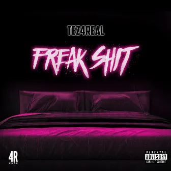 Freak Shit by Tez4real