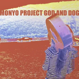 God and Dog by Monyo Project