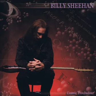 Cosmic Troubadour by Billy Sheehan