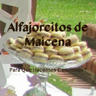 Alfajorcitos de maicena by Para Que Hacemos Canciones?