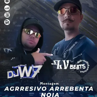 AGRESSIVO ARREBENTA NOIA by lv beats