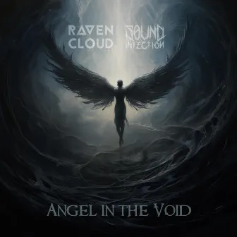 Angel in the Void (Sound Infection Remix) by Ravencloud