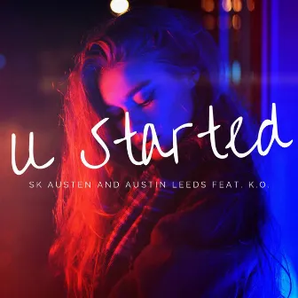 U Started by SK Austen