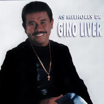 As Melhores de Gino Liver by Gino Liver