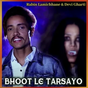 Bhoot Le Tarsayo by Rabin Lamichhane