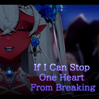 If I Can Stop One Heart From Breaking by Yoclesh