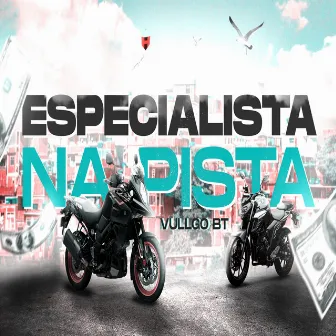 Especialista na Pista by Vullgo BT