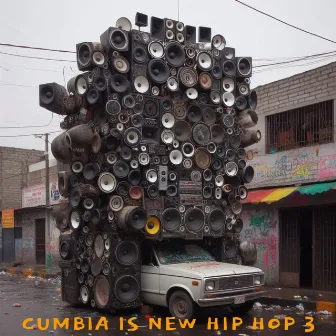 Cumbia Is New Hip Hop 3 by Los Ahijados De La Changa