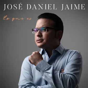 Lo que es by José Daniel Jaime