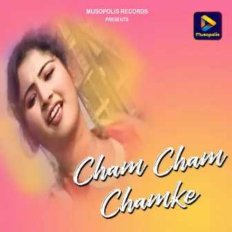 Cham Cham Chamke by Robin Das