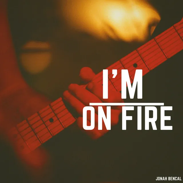 I’m on Fire