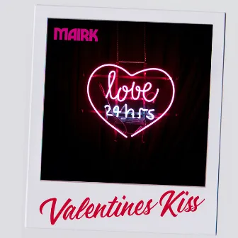 Valentines Kiss Love 24 Hrs by Mairk